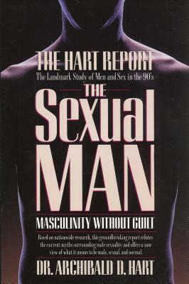 The Sexual Man by Archibald Hart