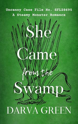 She Came from the Swamp by Darva Green