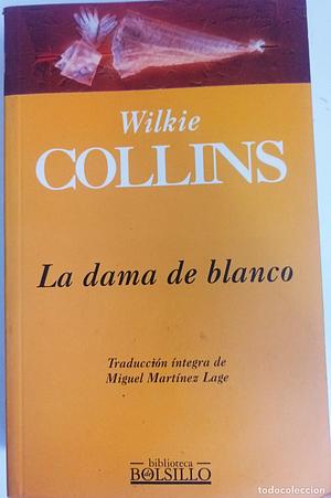 La dama de blanco by Wilkie Collins