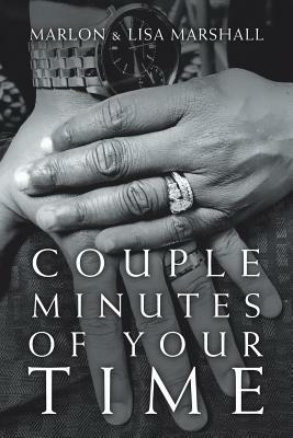 Couple Minutes of Your Time by Lisa Marshall, Marlon Marshall