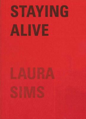 Staying Alive by Laura Sims