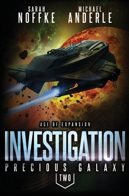 Investigation: Age Of Expansion - A Kurtherian Gambit Series by Sarah Noffke, Michael Anderle
