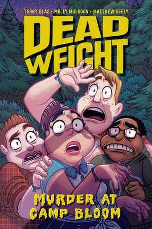 Dead Weight: Murder at Camp Bloom by Molly Muldoon, Matthew Seely, Terry Blas