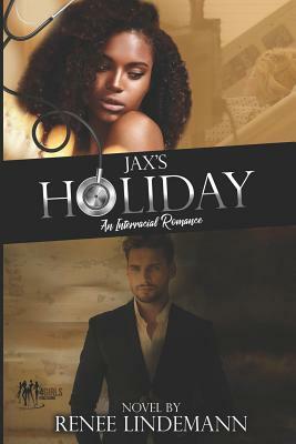 Jax's Holiday: An Interracial Romance by Renee Lindemann