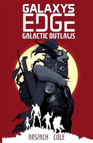 Galactic Outlaws by Nick Cole, Jason Anspach