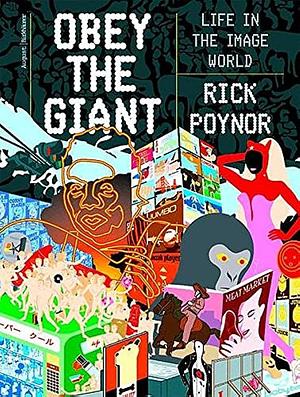 Obey the Giant: Life in the Image World by Rick Poynor
