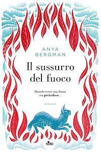 Il sussurro del fuoco  by Anya Bergman