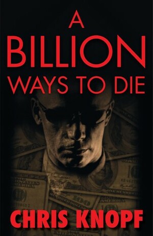A Billion Ways to Die by Chris Knopf