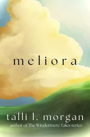 Meliora by Talli L. Morgan