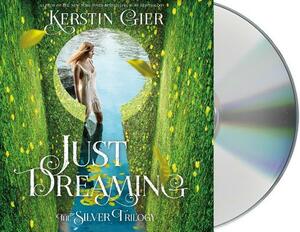 Just Dreaming: The Silver Trilogy, Book 3 by Kerstin Gier