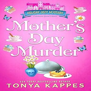 Mother's Day Murder by Tonya Kappes