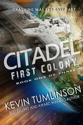 Citadel: First Colony: Book One of the Citadel Trilogy by Kevin Tumlinson