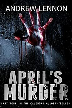 April's Murder by Andrew Lennon