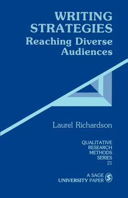 Writing Strategies: Reaching Diverse Audiences by Laurel Richardson