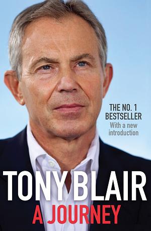 Tony Blair: A Journey by Tony Blair