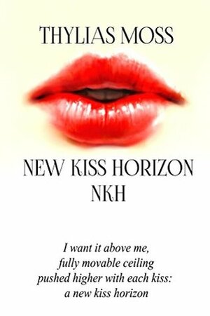 New Kiss Horizon: A Romance by Thylias Moss