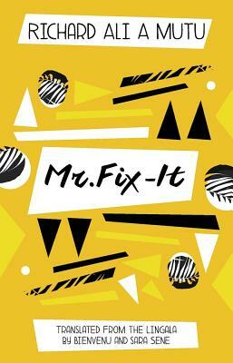 Mr. Fix It by Richard Ali a. Mutu