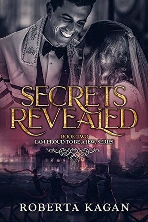 Secrets Revealed: Book Two in the I Am Proud To Be A Jew series by Roberta Kagan