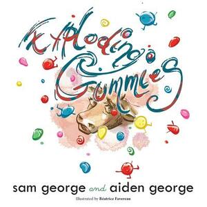 Exploding Gummies by Aiden George, Sam George