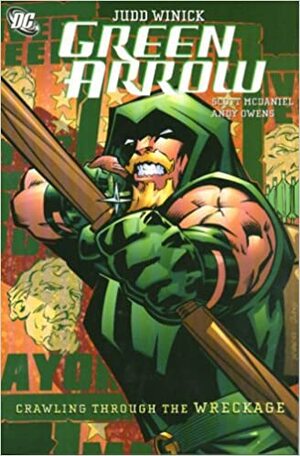 Green Arrow, Vol. 8: Crawling from the Wreckage by Judd Winick