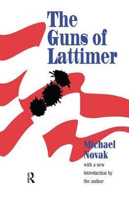 The Guns of Lattimer by Michael Novak