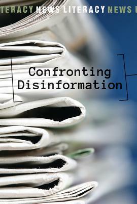 Confronting Disinformation by Elizabeth Schmermund