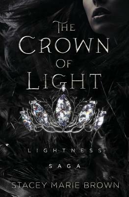 The Crown of Light: Lightness Saga by Stacey Marie Brown