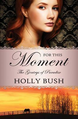 For This Moment by Holly Bush