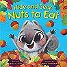 Hide and Seek, Nuts to Eat: A playful fall book for preschoolers and kids by Nancy Leschnikoff, Tracy Gold