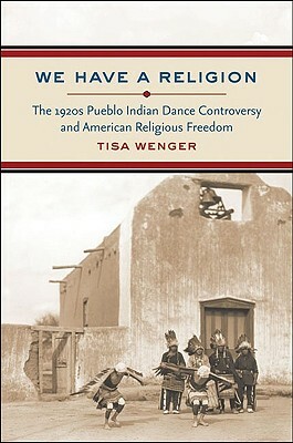 We Have a Religion by Tisa Wenger