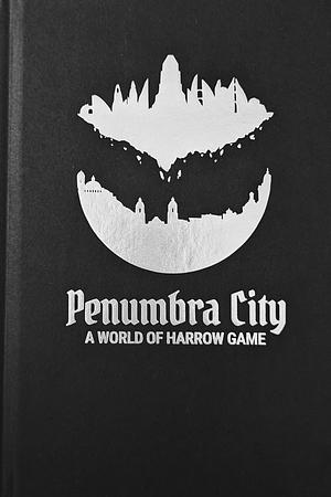 Penumbra City: A World of Harrow Game by Inmn Neruin, Margaret Killjoy