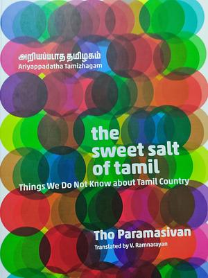 The Sweet Salt of Tamil (Ariyappadatha Tamizhagam)  by Tho. Paramasivan