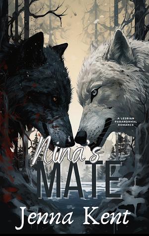 Nina's Mate: A Paranormal Lesbian Romance by Jenna Kent