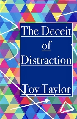 The Deceit of Distraction by Toy Taylor