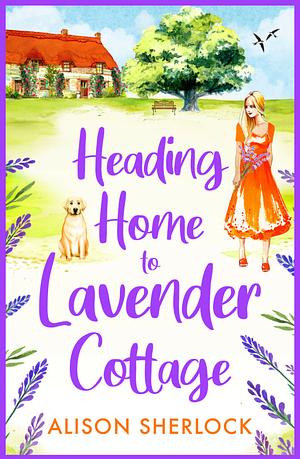 Heading Home To Lavender Cottage  by Alison Sherlock