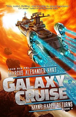 Galaxy Cruise: Many Happy Returns by Marcus Alexander Hart, Marcus Alexander Hart