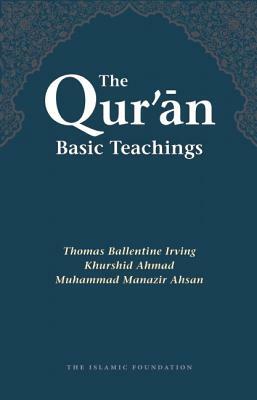 The Qur'an: Basic Teachings by 