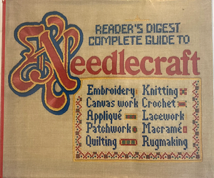 Reader's Digest Complete Guide to Needlecraft by Reader's Digest