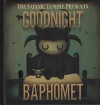 Goodnight Baphomet by The Satanic Temple, The Satanic Temple