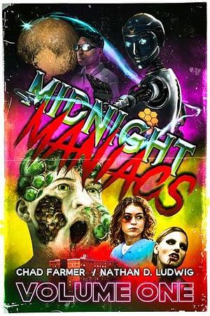 Midnight Maniacs: Volume 1 by Chad Farmer, Chad Farmer, Nathan D. Ludwig