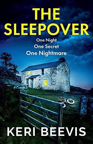 The Sleepover: The unputdownable, page-turning psychological thriller from bestseller Keri Beevis by Keri Beevis, Keri Beevis