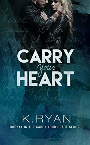 Carry Your Heart by K. Ryan