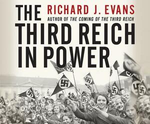 The Third Reich in Power by Richard J. Evans