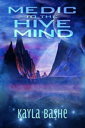 Medic to the Hivemind by Ennis Rook Bashe, Kayla Bashe