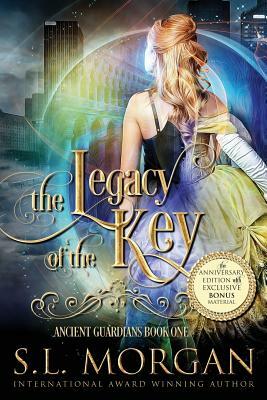 The Legacy of the Key Anniversary Edition: Ancient Guardians Book 1 by S.L. Morgan