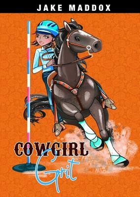 Cowgirl Grit by Jake Maddox