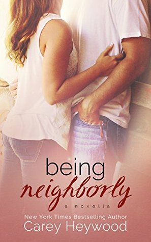 Being Neighborly by Carey Heywood