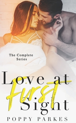 Love at First Sight: The Complete Series by Poppy Parkes