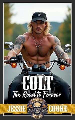 Colt & Kaley: One From The Road/Skulls MC by Jessie Cooke