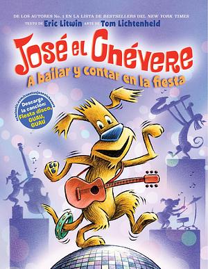 José el Chévere: A Bailar y Contar En La Fiesta by Eric Litwin, Tom Lichtenheld